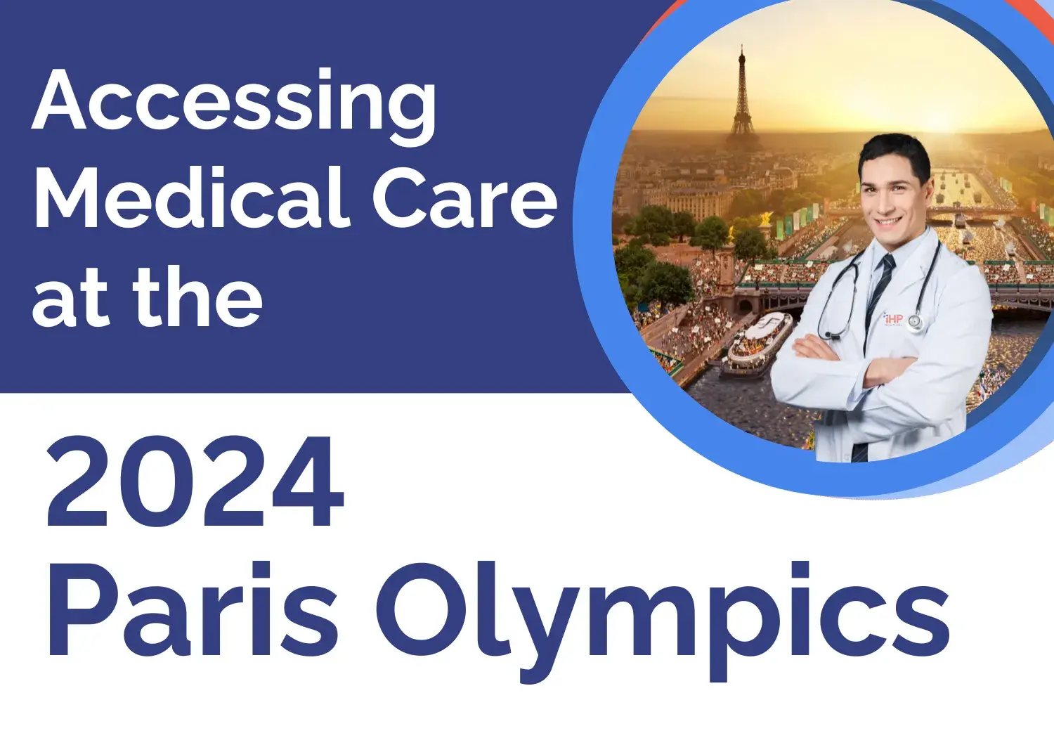 Accessing Medical Care During the 2024 Olympics